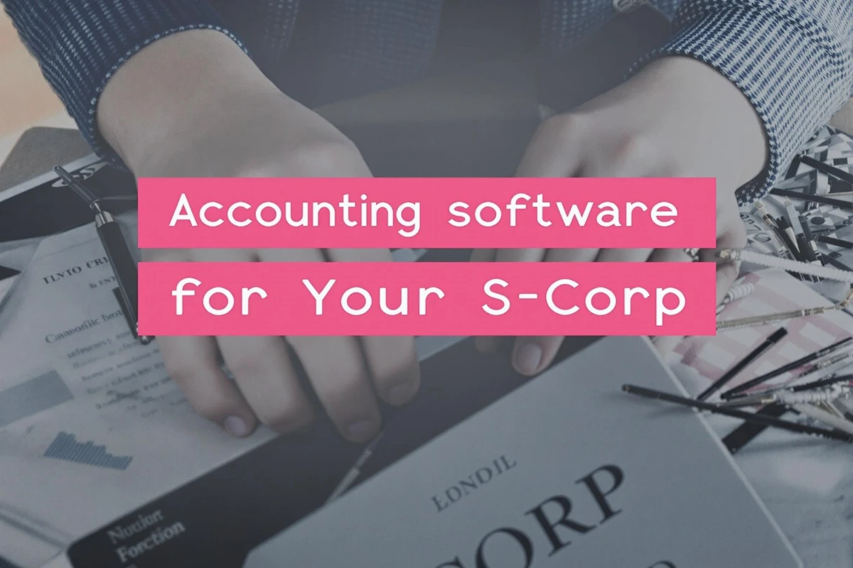 Accounting Software for Your S Corp